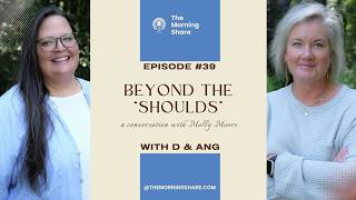 39. Beyond The "Shoulds": A conversation with Molly Moore