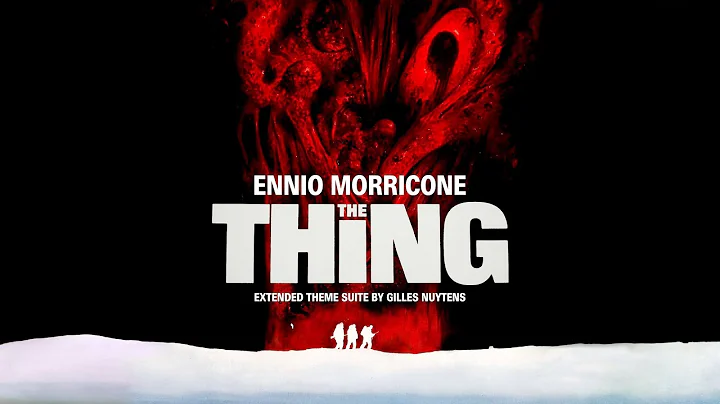 Ennio Morricone: The Thing - Extended Theme Suite by Gilles Nuytens