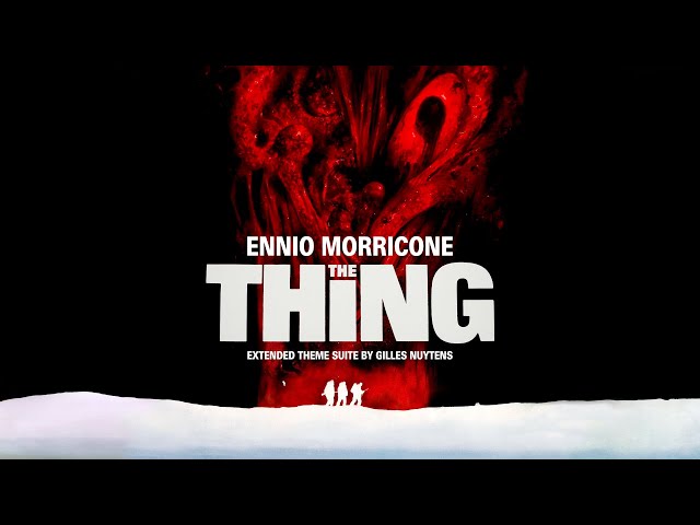 Ennio Morricone: The Thing - Extended Theme Suite by Gilles Nuytens class=