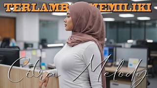 TERLAMBAT MEMILIKI | CITRA MELODY
