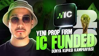 IC Funded: Yeni Prop Firm ve Dünya Kupası Kampanyası? 🔥 #propfirm
