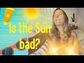 Is the Sun bad for you?