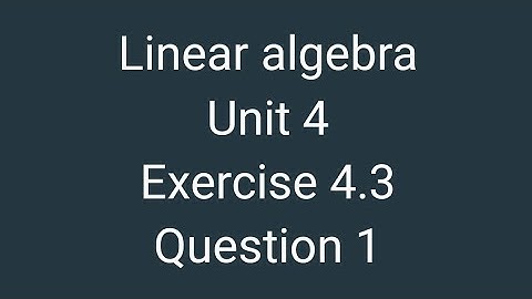 linear algebra|| exercise 4.3 Question 1 || Linear combination