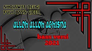 Sholawat religi alloh alloh aghisna special fuul bass 2021