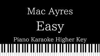 【Piano Karaoke Instrumental】Easy / Mac Ayres【Higher Key】