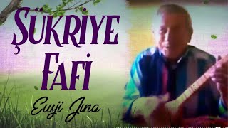 Şükriye Fafi - Euji jına Resimi