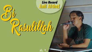 #262 Bi Rasulillah | Live Cover By Anil Althaf [LIVE RECORD] [MONODIE]