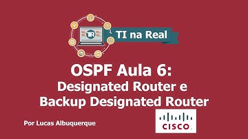 [OSPF] Aula 6: DR e BDR