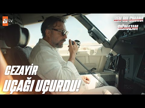 Pilot yoksa Cezayir Türk var! - Ben Bu Cihana Sığmazam