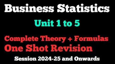 One Shot Revision l Business Statistics l Theory+Formula l All Units 1 to 5 l B Com l DU University