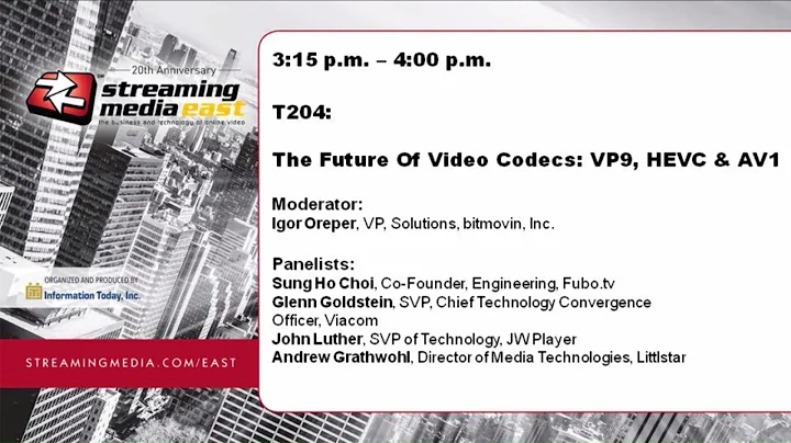 T204: The Future of Video Codecs: VP9, HEVC & AV1