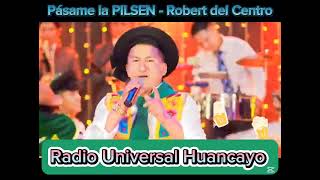 PÁSAME LA PILSEN - ROBERT DEL CENTRO (Primicia 2026)