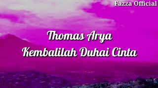 Thomas Arya - Kembalilah Duhai Cinta ( Lirik )
