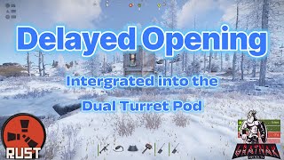 RUST: Integrating Delayed Door Opening into Dual Turret Pod