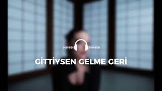 C1N4N - GİTTİYSEN GELME GERİ (ESİN BAHAT)