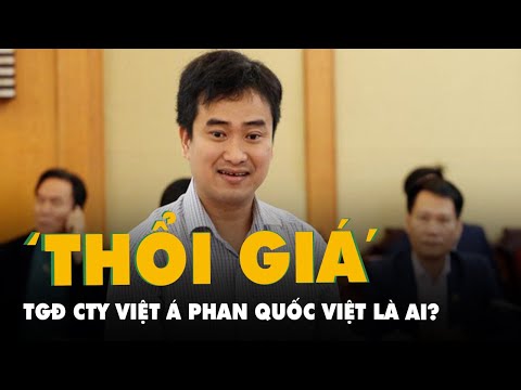 Video Tổng giám đốc Phan Quốc Việt vừa bị bắt vì 'thổi giá'... - youtube
