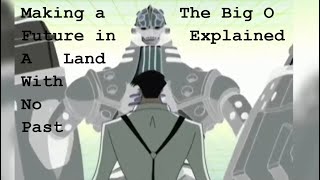 The Big O Entirety (and Ending) Explained! And Why I Love It! Wealth