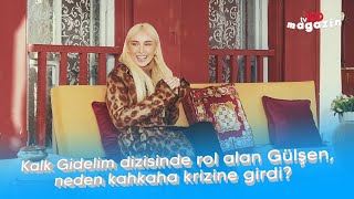 Kalk Gidelim Dizisinde Rol Alan Gülşen, Neden Kahkaha Krizine Girdi?