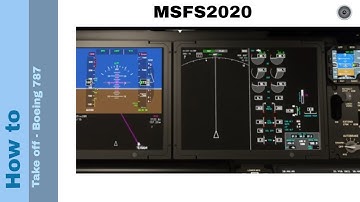 Flight Simulator 2020 - How to - Take off - Boeing 787