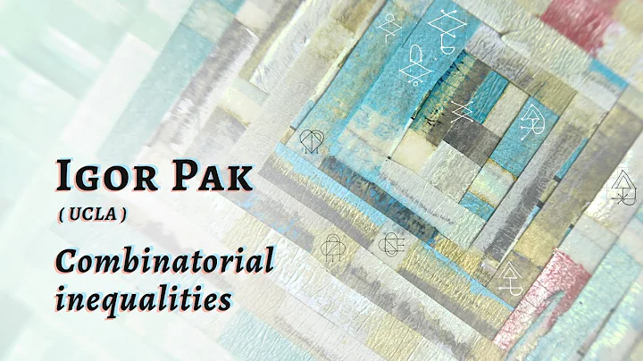 Igor Pak "Combinatorial inequalities" | The Vinberg Lecture