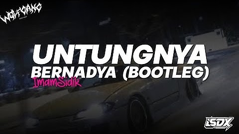 DJ UNTUNGNYA HIDUP HARUS TETAP BERJALAN - BERNADYA (BOOTLEG imamsidik) 2025!!