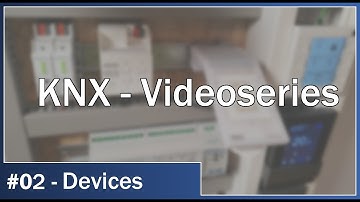 KNX Videoseries - #02 Devices: Which Devices exist for KNX?