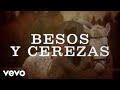 Enigma Norteño - Besos Y Cerezas (LETRA)