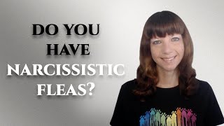 Do you have narcissistic fleas?