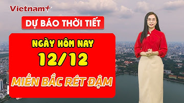 Dự báo thời tiết đêm nay và ngày mai: Không khí lạnh tràn xuống, Bắc Bộ và Trung Bộ rét đậm