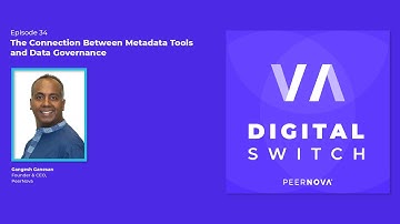 Digital Switch Eps 34 The Connection Between Metadata Tools and Data Governance