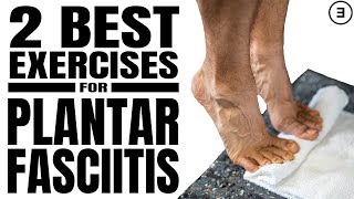 2 BEST Plantar Fasciitis Exercises (Stretches or Strengthening