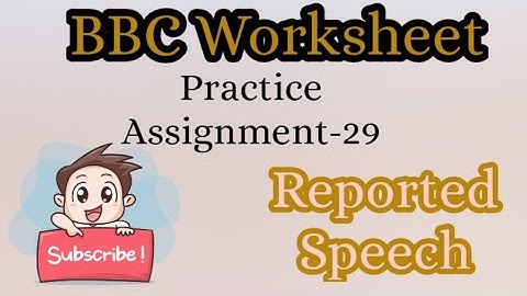 Practice Assignment-29||Reported Speech||Class7||English||BBC