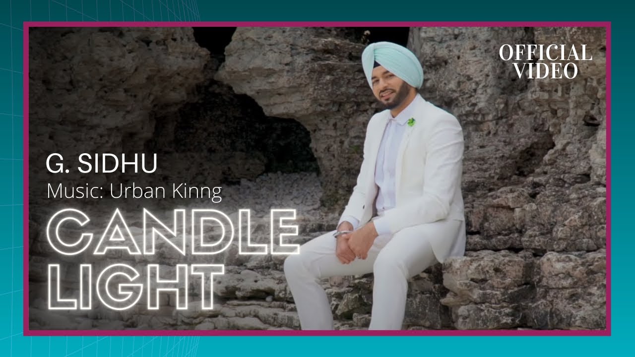 CANDLE LIGHT Official Video  G Sidhu  Urban Kinng  Rupan Bal  Latest Punjabi Songs