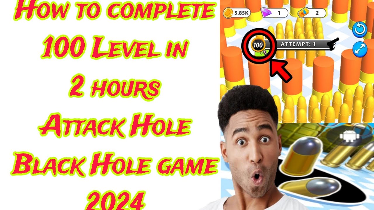 How to complete 100 Level Attack Hole Black Hole game 2024 - YouTube