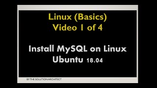 Linux (Basics): 1 of 4 - Install MySQL on Linux Ubuntu 18.04