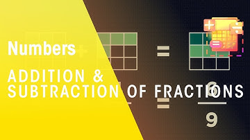 Addition and Subtraction Of Fractions | Numbers | Maths | FuseSchool
