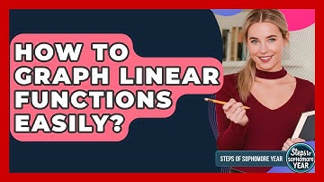 How To Graph Linear Functions Easily? - Steps to Sophomore Year