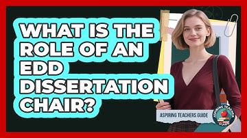 What Is The Role Of An EdD Dissertation Chair? - Aspiring Teacher Guide
