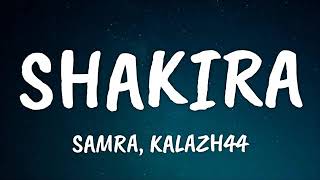 Samra, kalazh44 - Shakira (Lyrics)