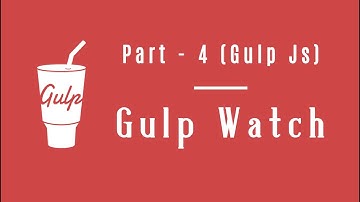 Gulp JS Tutorial Part-4 Gulp Watch in Hindi