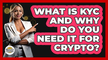 What Is KYC And Why Do You Need It For Crypto? - CryptoBasics360.com
