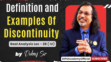 Definition and Examples Of Discontinuity | Real Analysis Lec. 28 (IV) by Dubey Sir | CSIR NET | IIT
