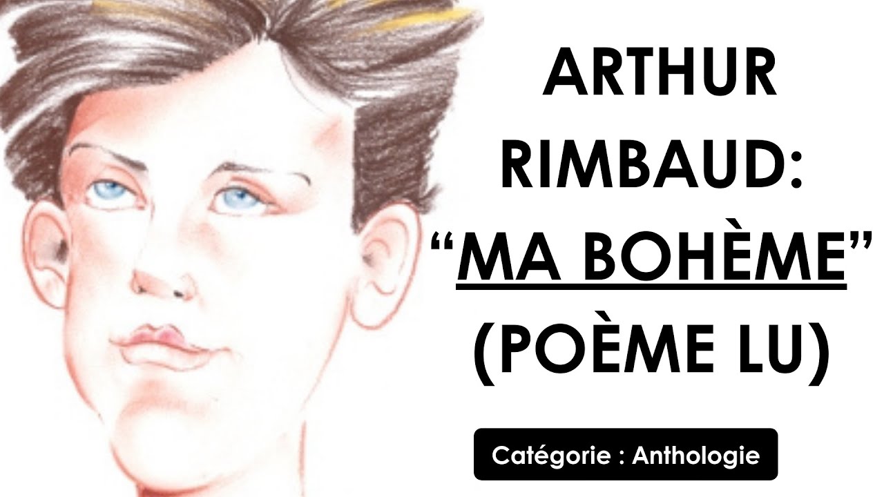 Arthur Rimbaud: “Ma Bohème” (Poème lu) - YouTube