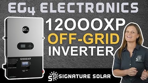 EG4 12000XP Off-Grid Inverter: Features & Overview – Triple Solar Capacity & High Power Performance