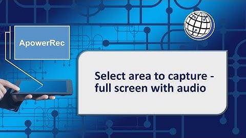 ApowerRec - Select area to capture - full screen with audio