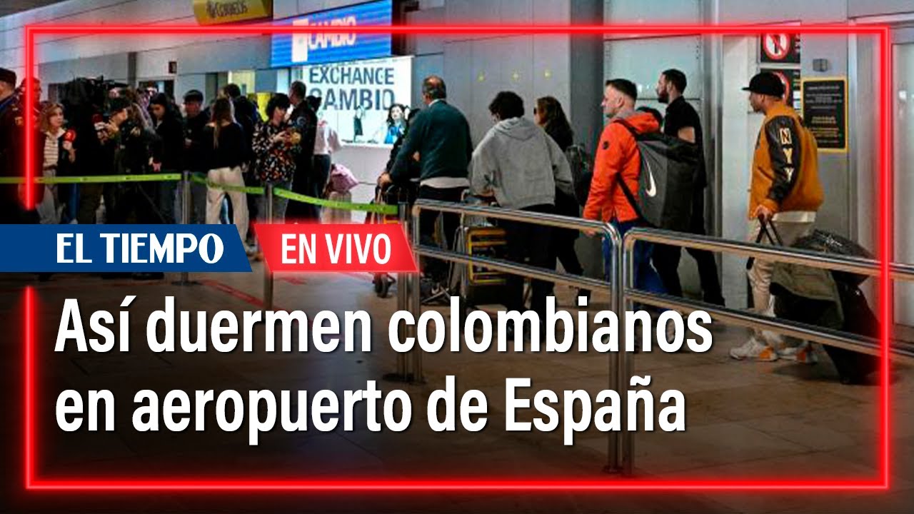 Así viven los colombianos ‘sin casa’ que duermen en aeropuerto de España | El Tiempo