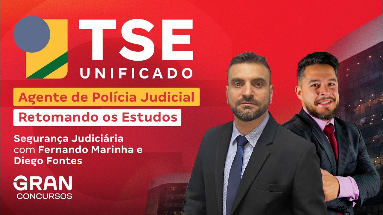 Concurso TSE Unificado Agente de Polícia Judicial: Retomando os Estudos em Segurança Judiciária