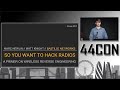 So You Want to Hack Radios - Marc Newlin and Matt Knight at 44CON 2017