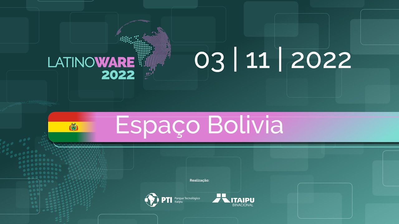 SALA BOLIVIA 03/11 LATINOWARE 2022 YouTube