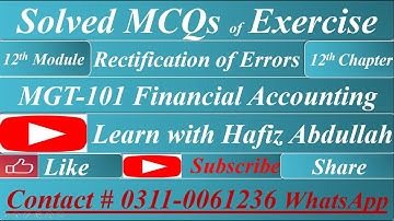 Solved MCQs of Exercises |12th Chapter | Rectification of Errors| MGT101| Learn With Hafiz Abdullah